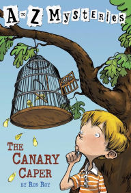 Title: The Canary Caper (A to Z Mysteries Series #3), Author: Ron Roy