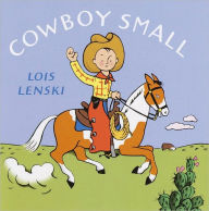 Title: Cowboy Small, Author: Lois Lenski