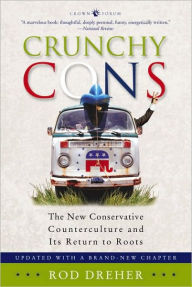 Title: Crunchy Cons: The New Conservative Counterculture and Its Return to Roots, Author: Rod Dreher