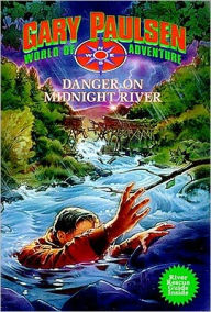 Title: Danger on Midnight River (World of Adventure Series), Author: Gary Paulsen