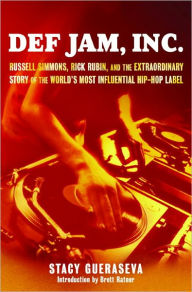 Title: Def Jam, Inc.: Russell Simmons, Rick Rubin, and the Extraordinary Story of the World's Most Inf, Author: Stacy Gueraseva