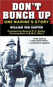 Title: Don't Bunch Up: One Marine's Story, Author: William van Zanten