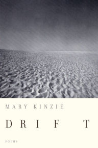 Title: Drift, Author: Mary Kinzie