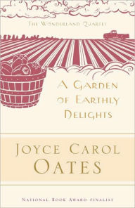 Title: A Garden of Earthly Delights, Author: Joyce Carol Oates