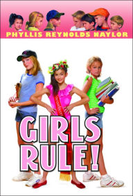 Title: Girls Rule!, Author: Phyllis Reynolds Naylor