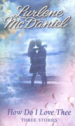 How Do I Love Thee Three Stories By Lurlene Mcdaniel Nook Book Ebook Barnes Noble