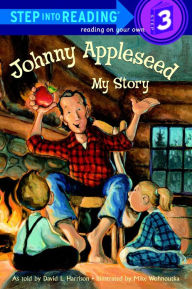 Title: Johnny Appleseed: My Story (Step into Reading Book Series: A Step 3 Book), Author: David L. Harrison