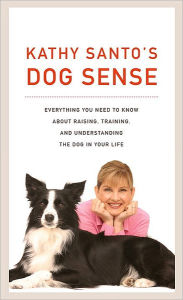 Title: Kathy Santo's Dog Sense, Author: Kathy Santo