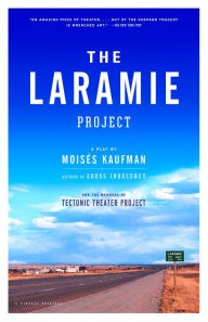 Title: The Laramie Project, Author: Moises Kaufman
