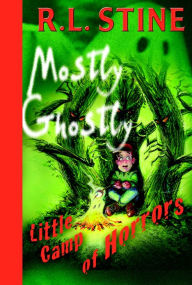 Title: Little Camp of Horrors (Mostly Ghostly Series #4), Author: R. L. Stine