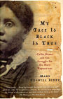 My Face Is Black Is True: Callie House and the Struggle for Ex-Slave Reparations