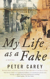 Title: My Life as a Fake, Author: Peter Carey