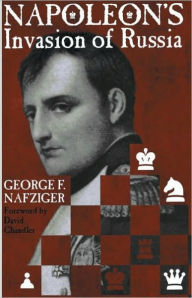 Title: Napoleon's Invasion of Russia, Author: George Nafziger