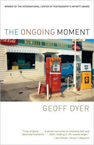 Title: The Ongoing Moment, Author: Geoff Dyer