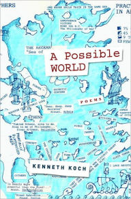 Title: A Possible World, Author: Kenneth Koch