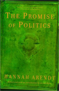 Title: The Promise of Politics, Author: Hannah Arendt
