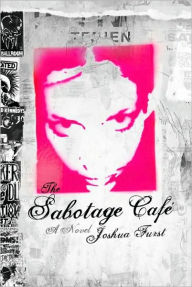 Title: Sabotage Cafe, Author: Joshua Furst