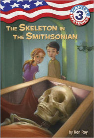 Title: The Skeleton in the Smithsonian (Capital Mysteries Series #3), Author: Ron Roy