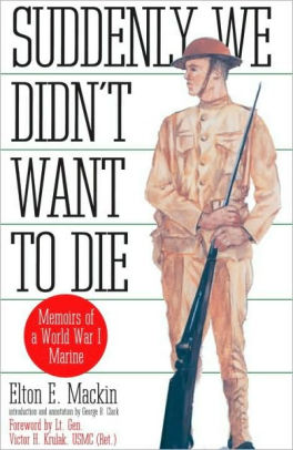 suddenly we didn t want to die memoirs of a world war i marine by