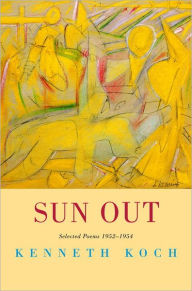 Title: Sun Out: Selected Poems 1952-1954, Author: Kenneth Koch