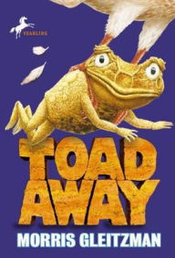 Title: Toad Away, Author: Morris Gleitzman