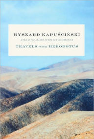 Title: Travels with Herodotus, Author: Ryszard Kapuscinski