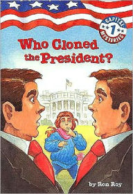 Title: Who Cloned the President? (Capital Mysteries Series #1), Author: Ron Roy