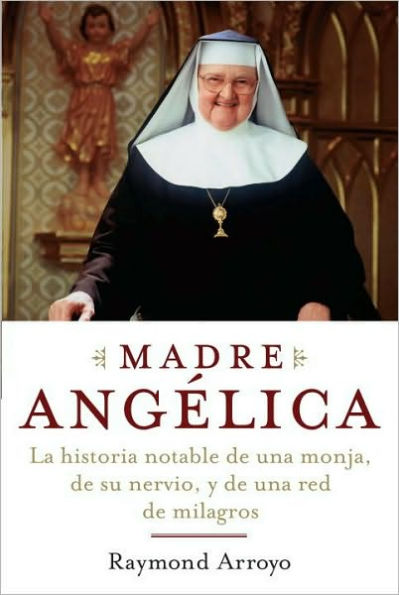 Madre Angélica (The Prayers and Personal Devotions of Mother Angelica)