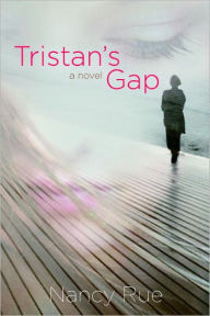 Title: Tristan's Gap, Author: Nancy Rue