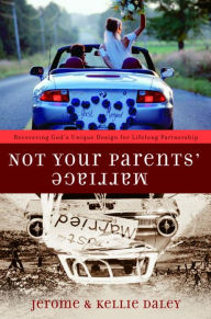 Title: Not Your Parents' Marriage: Bold Partnership for a New Generation, Author: Jerome Daley