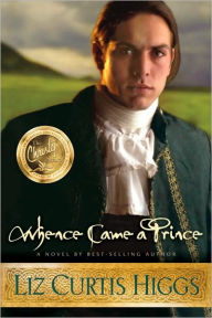 Title: Whence Came a Prince, Author: Liz Curtis Higgs
