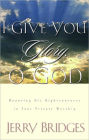 I Give You Glory, O God: Honoring His Righteousness in Your Private Worship