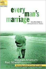 Title: Every Man's Marriage: An Every Man's Guide to Winning the Heart of a Woman, Author: Stephen Arterburn