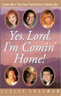 Yes, Lord, I'm Comin' Home!: Country Music Stars Share Their Stories of Knowing God