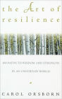 The Art of Resilience: One Hundred Paths to Wisdom and Strength in an Uncertain World