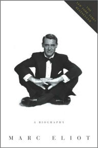 Title: Cary Grant: A Biography, Author: Marc Eliot