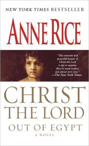 Title: Christ the Lord: Out of Egypt, Author: Anne Rice