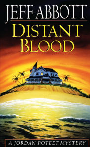 Title: Distant Blood (Jordan Poteet Series #4), Author: Jeff Abbott