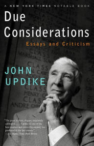 Title: Due Considerations: Essays and Criticism, Author: John Updike