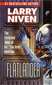 Title: Flatlander: The Collected Tales of Gil The Arm Hamilton (Known Space Series), Author: Larry Niven