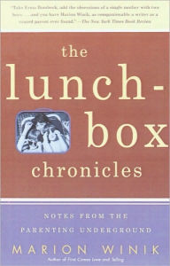 Title: The Lunch-Box Chronicles: Notes from the Parenting Underground, Author: Marion Winik