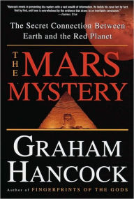 Title: The Mars Mystery: The Secret Connection Between Earth and the Red Planet, Author: Graham Hancock