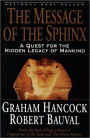Message of the Sphinx: A Quest for the Hidden Legacy of Mankind