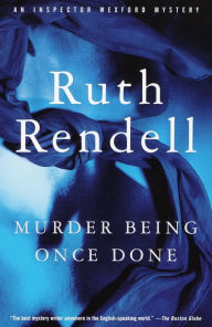 Murder Being Once Done (Chief Inspector Wexford Series #7)