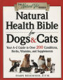 Natural Health Bible for Dogs & Cats: Your A-Z Guide to Over 200 Conditions, Herbs, Vitamins, and Supplements