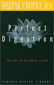Title: Perfect Digestion: The Key to Balanced Living, Author: Deepak Chopra