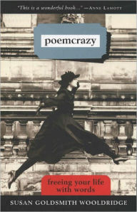 Title: Poemcrazy: Freeing Your Life with Words, Author: Susan G. Wooldridge