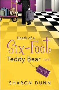 Title: Death of a Six-Foot Teddy Bear, Author: Sharon Dunn