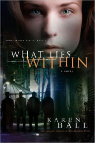 Title: What Lies Within, Author: Karen Ball