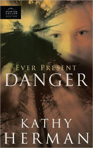 Title: Ever Present Danger, Author: Kathy Herman